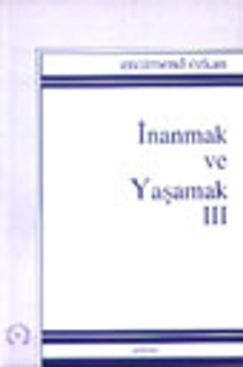 İnanmak ve Yaşamak III