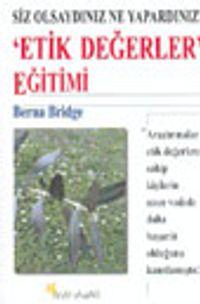 Siz Olsaydınız Ne Yapardınız? / 'Etik Değerler' Eğitimi
