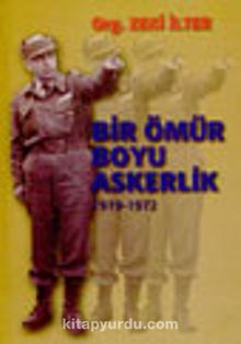 Bir Ömür Boyu Askerlik 1919-1972