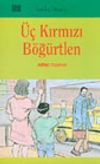 &Uuml;&ccedil; Kırmızı B&ouml;g&uuml;rtlen