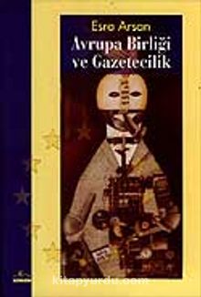 Avrupa Birliği ve Gazetecilik - Esra Arsan