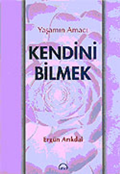Yaşamın Amacı Kendini Bilmek