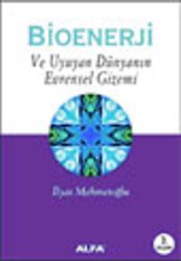 Bioenerji  Ve Uyuyan Dünyanın Evrensel Gizemi