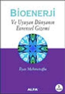 Bioenerji  Ve Uyuyan Dünyanın Evrensel Gizemi