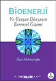 Bioenerji  Ve Uyuyan Dünyanın Evrensel Gizemi - İlyas Mehmetoğlu
