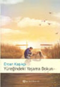 Yüreğindeki Yaşama Dokun