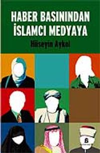 Haber Basınından İslamcı Medyaya