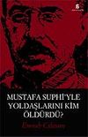 Mustafa Suphi'yle Yoldaşlarını Kim &Ouml;ld&uuml;rd&uuml;?