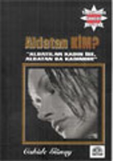 Aldatan Kim?