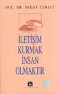 İletişim Kurmak İnsan Olmaktır
