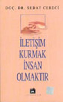 İletişim Kurmak İnsan Olmaktır