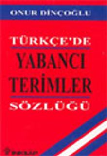 Türkçe'de Yabancı Terimler Sözlüğü