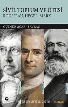Sivil Toplum ve Ötesi & Rousseau-Hegel-Marx