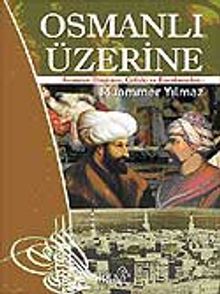 Osmanlı Üzerine & Senaryo, Düşünce, Çelişki ve Karalamalar