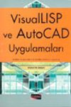 Visual LISP ve Auto CAD Uygulamaları Kodları ve G&ouml;rselleri ile Birlikte Y&uuml;zlerce Uygulama