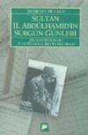 Sultan II. Abd&uuml;lhamid'in S&uuml;rg&uuml;n G&uuml;nleri Hususi Doktoru Atıf H&uuml;seyin Bey'in Hatıratı