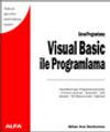 G&ouml;rsel Programlama:Visual Basic İle Programlama /Y&uuml;ksek &ouml;ğrenim m&uuml;fredatına uygun