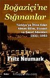 Boğaziçi'ne Sığınanlar & Türkiye'ye İltica Eden Alman Bilim, Siyaset ve Sanat Adamları 1933-1953
