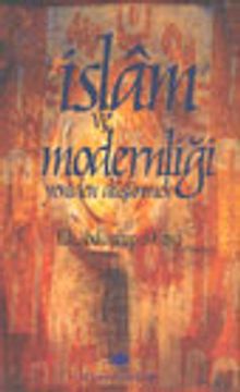 İslam ve Modernliği Yeniden Düşünmek