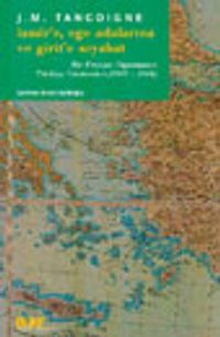 İzmir'e Ege Adalarına ve Girit'e Seyahat&Bir Fransız Diplomatının Türkiye Gözlemleri (1811-1814)
