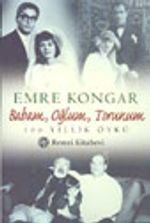 Babam, Oğlum, Torunum 100 Yıllık Öykü