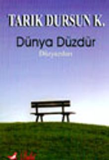 Dünya Düzdür Düzyazıları