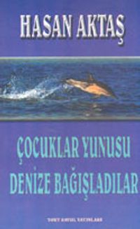 Çocuklar Yunusu Denize Bağışladılar