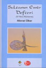 Sultanın Emir Defteri (51 Nolu Mühimme)
