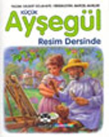 Küçük Ayşegül Resim Dersinde (HC)