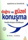 Doğru ve G&uuml;zel Konuşma/Uygulama ve &Ouml;rneklerle