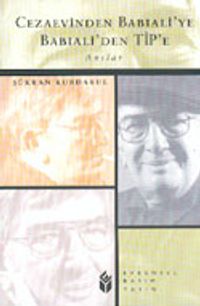 Cezaevinden Babıali'ye Babıali'den Tip'e