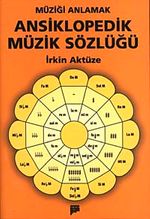 Müziği Anlamak Ansiklopedik Müzik Sözlüğü