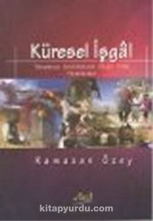 Küresel İşgal Dünyanın Anahtarına Sahip Olma Mücadelesi - Prof. Dr. Ramazan Özey
