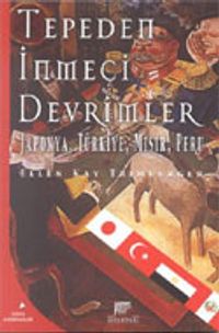 Tepeden İnmeci Devrimler / Japonya, Türkiye, Mısır, Peru