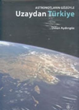 Astronotların Gözüyle Uzaydan Türkiye