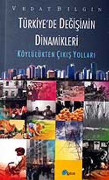 Türkiye'de Değişimin Dinamikleri / Köylülükten Çıkış Yolları