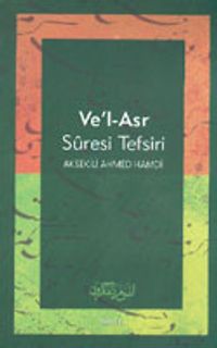 Ve'l-Asr Süresi Tefsiri