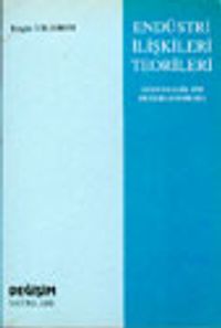 Endüstri İlişkileri Teorileri