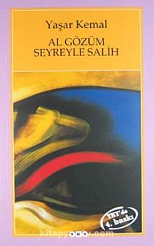 Al Gözüm Seyreyle Salih - Yaşar Kemal