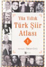 Yüz Yıllık Türk Şiir Atlası - 1