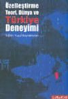 &Ouml;zelleştirme Teori, D&uuml;nya ve T&uuml;rkiye Deneyimi