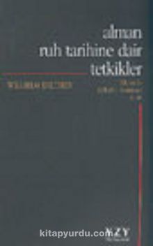 Alman Ruh Tarihine Dair Tetkikler - Wilhelm Dilthey