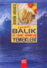 Lezzetli Balık ve Deniz Ürünleri Yemekleri