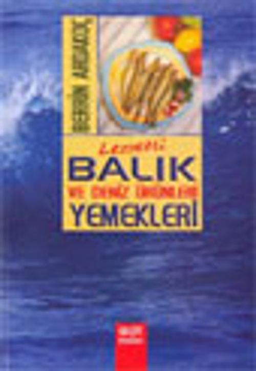Lezzetli Balık ve Deniz Ürünleri Yemekleri