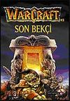 Son Bek&ccedil;i - War Craft 3