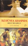 İki D&uuml;nya Arasında