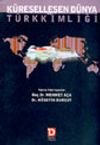 K&uuml;reselleşen D&uuml;nya ve T&uuml;rk Kimliği