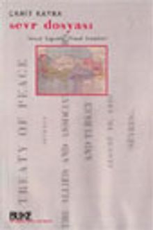 Sevr Dosyası Nasıl Yapıldı, Nasıl Yırtıldı?