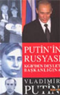 Putin'in Rusyası / KGB'den Devlet Başkanlığına