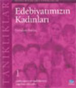 Edebiyatımızın Kadınları 1